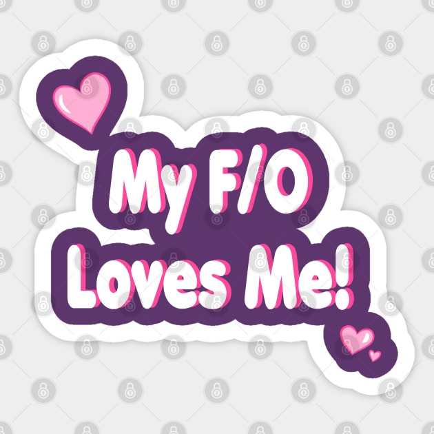 My F/O Loves Me! Sticker by artbyriebread